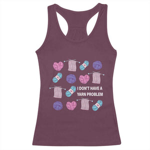 Funny Crochet Racerback Tank Top I Don't Have A Yarn Problem Yarn Collecting TS09 Maroon Print Your Wear