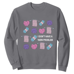 Funny Crochet Sweatshirt I Don't Have A Yarn Problem Yarn Collecting TS09 Charcoal Print Your Wear