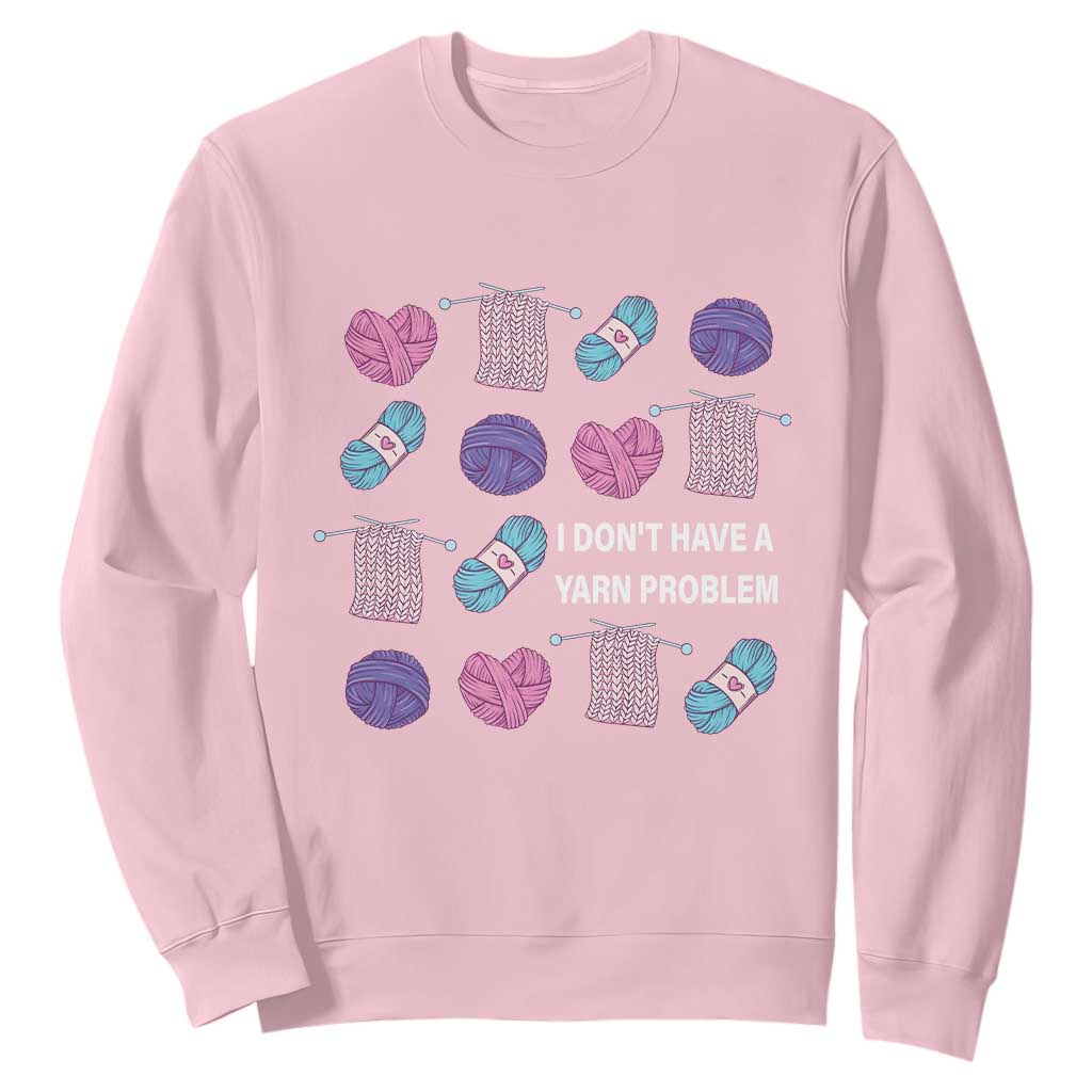 Funny Crochet Sweatshirt I Don't Have A Yarn Problem Yarn Collecting TS09 Light Pink Print Your Wear