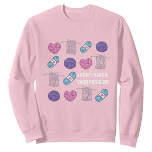 Funny Crochet Sweatshirt I Don't Have A Yarn Problem Yarn Collecting TS09 Light Pink Print Your Wear