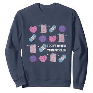 Funny Crochet Sweatshirt I Don't Have A Yarn Problem Yarn Collecting TS09 Navy Print Your Wear