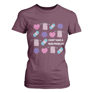 Funny Crochet T Shirt For Women I Don't Have A Yarn Problem Yarn Collecting TS09 Maroon Print Your Wear