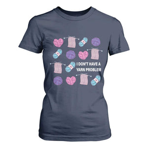 Funny Crochet T Shirt For Women I Don't Have A Yarn Problem Yarn Collecting TS09 Navy Print Your Wear