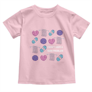 Funny Crochet Toddler T Shirt I Don't Have A Yarn Problem Yarn Collecting TS09 Light Pink Print Your Wear
