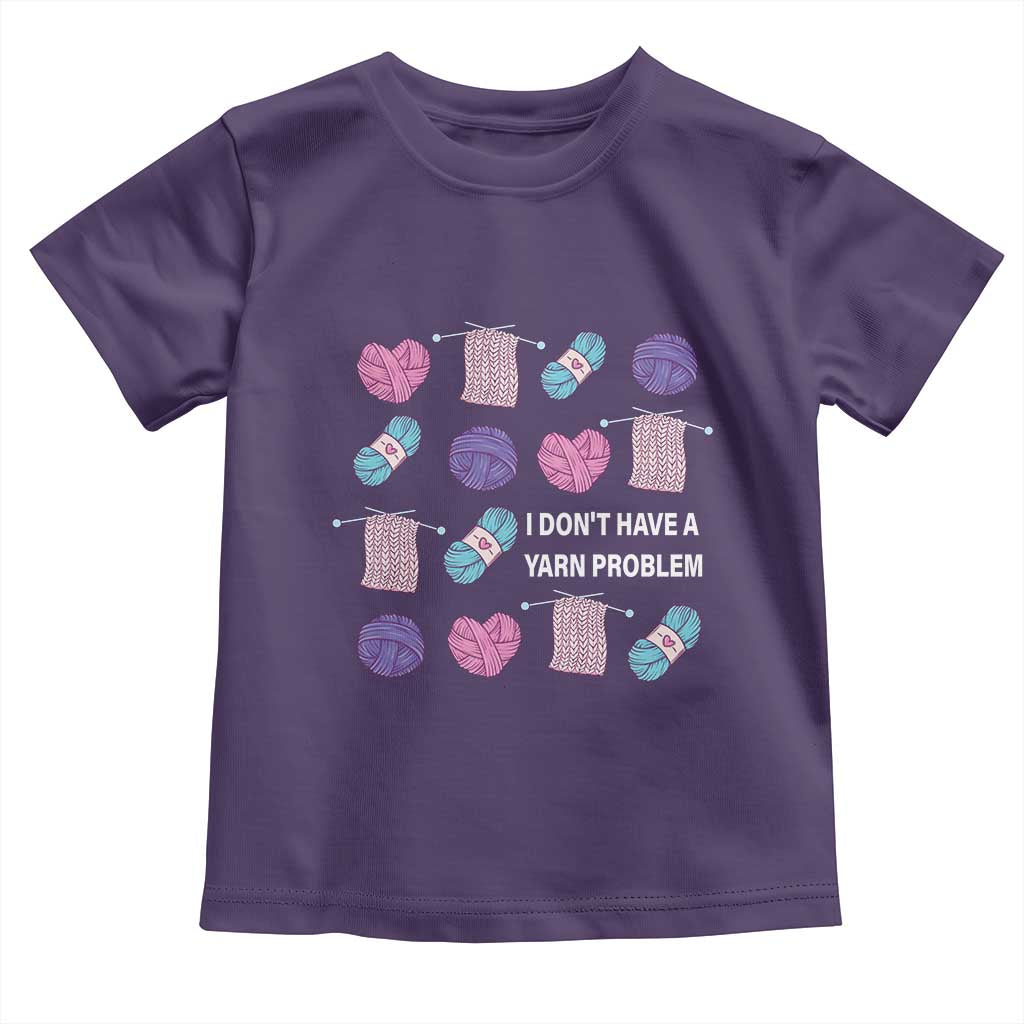 Funny Crochet Toddler T Shirt I Don't Have A Yarn Problem Yarn Collecting TS09 Purple Print Your Wear