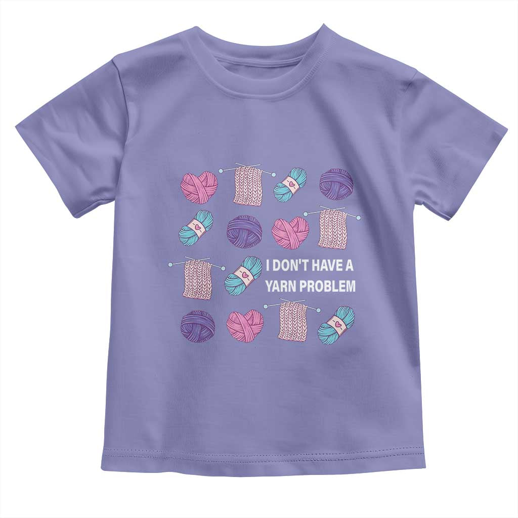 Funny Crochet Toddler T Shirt I Don't Have A Yarn Problem Yarn Collecting TS09 Violet Print Your Wear