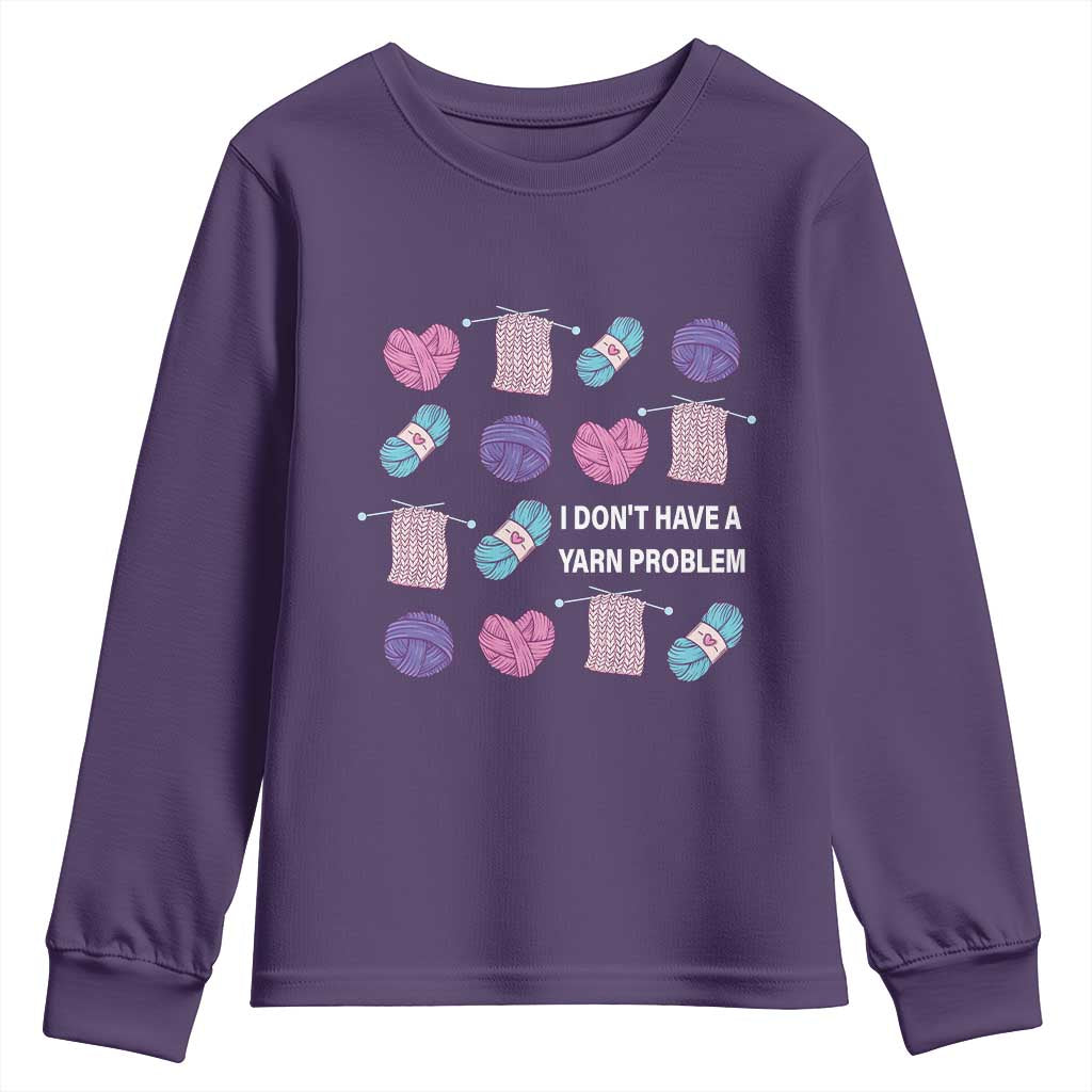 Funny Crochet Youth Sweatshirt I Don't Have A Yarn Problem Yarn Collecting TS09 Purple Print Your Wear