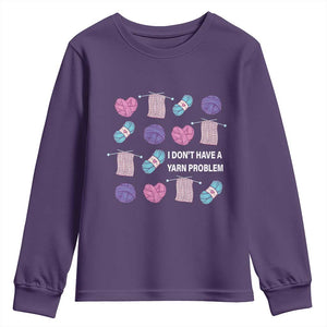 Funny Crochet Youth Sweatshirt I Don't Have A Yarn Problem Yarn Collecting TS09 Purple Print Your Wear