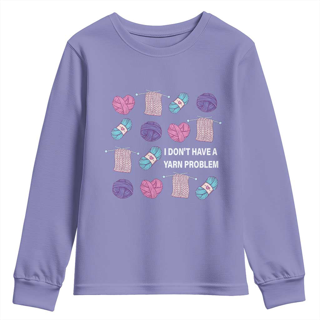 Funny Crochet Youth Sweatshirt I Don't Have A Yarn Problem Yarn Collecting TS09 Violet Print Your Wear
