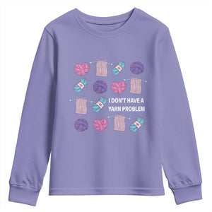 Funny Crochet Youth Sweatshirt I Don't Have A Yarn Problem Yarn Collecting TS09 Violet Print Your Wear