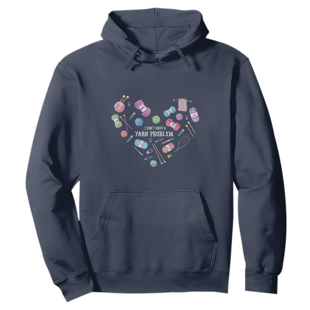 Funny Crochet Hoodie I Don't Have A Yarn Problem Yarn Collecting Knitting TS09 Navy Print Your Wear
