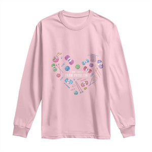 Funny Crochet Long Sleeve Shirt I Don't Have A Yarn Problem Yarn Collecting Knitting TS09 Light Pink Print Your Wear