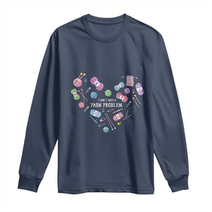 Funny Crochet Long Sleeve Shirt I Don't Have A Yarn Problem Yarn Collecting Knitting TS09 Navy Print Your Wear