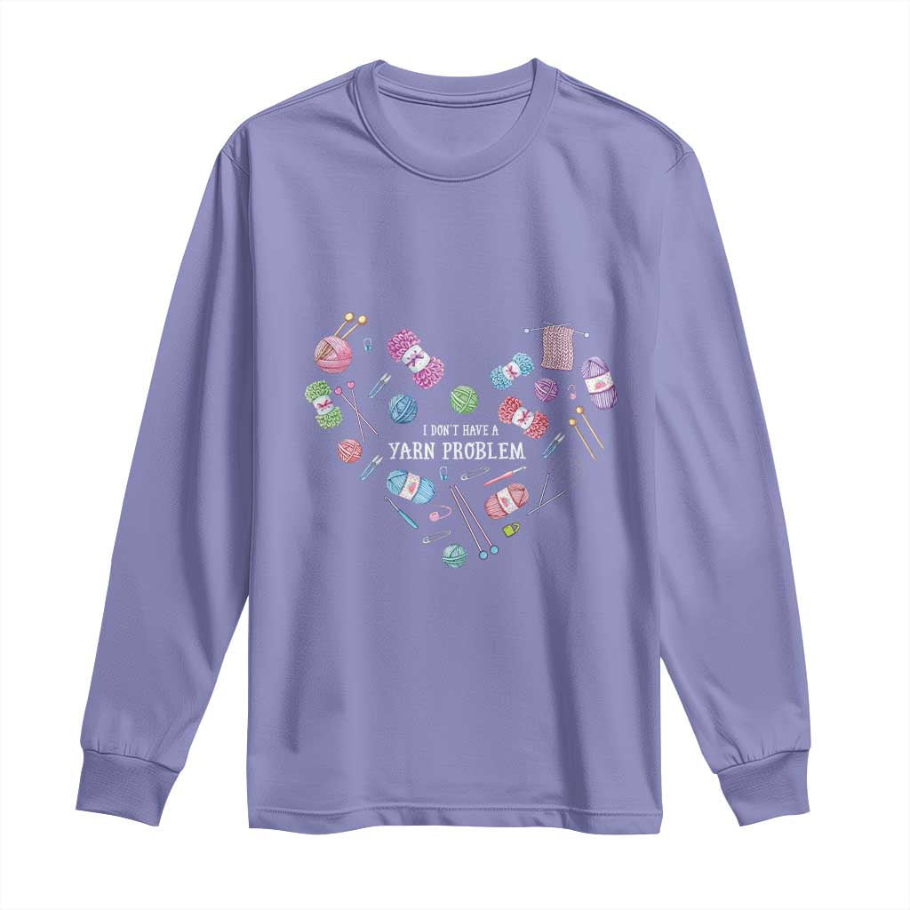 Funny Crochet Long Sleeve Shirt I Don't Have A Yarn Problem Yarn Collecting Knitting TS09 Violet Print Your Wear