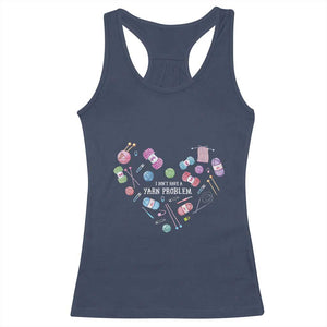 Funny Crochet Racerback Tank Top I Don't Have A Yarn Problem Yarn Collecting Knitting TS09 Navy Print Your Wear