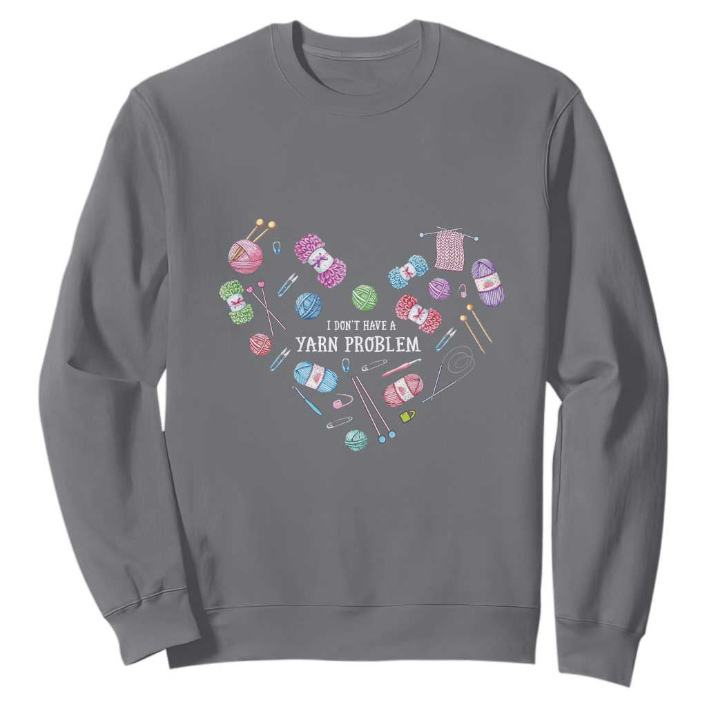 Funny Crochet Sweatshirt I Don't Have A Yarn Problem Yarn Collecting Knitting TS09 Charcoal Print Your Wear