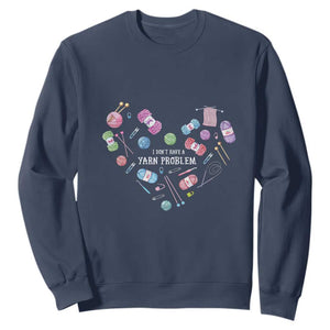Funny Crochet Sweatshirt I Don't Have A Yarn Problem Yarn Collecting Knitting TS09 Navy Print Your Wear