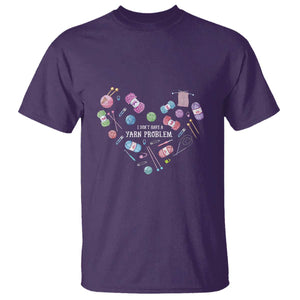 Funny Crochet T Shirt I Don't Have A Yarn Problem Yarn Collecting Knitting TS09 Purple Print Your Wear