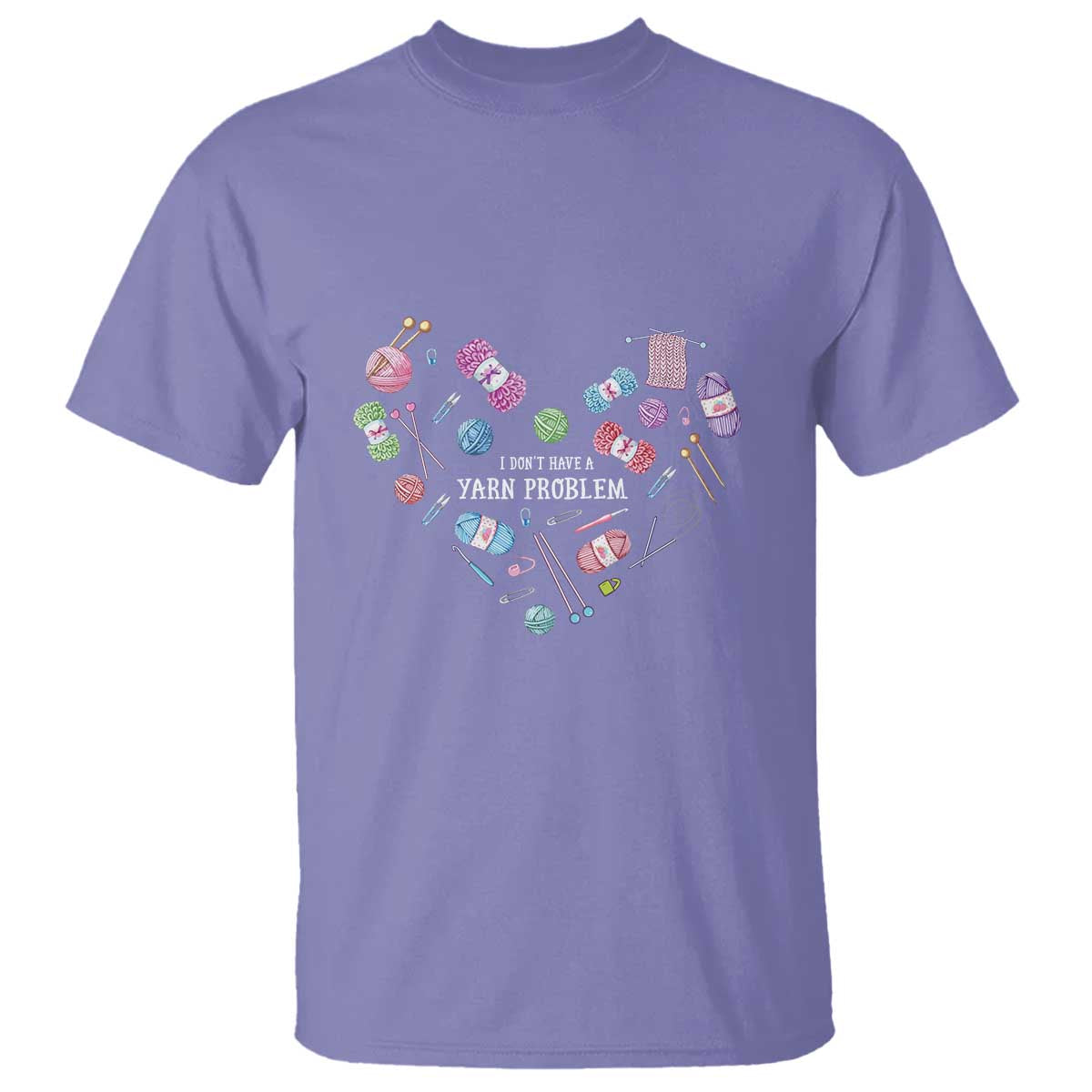 Funny Crochet T Shirt I Don't Have A Yarn Problem Yarn Collecting Knitting TS09 Violet Print Your Wear