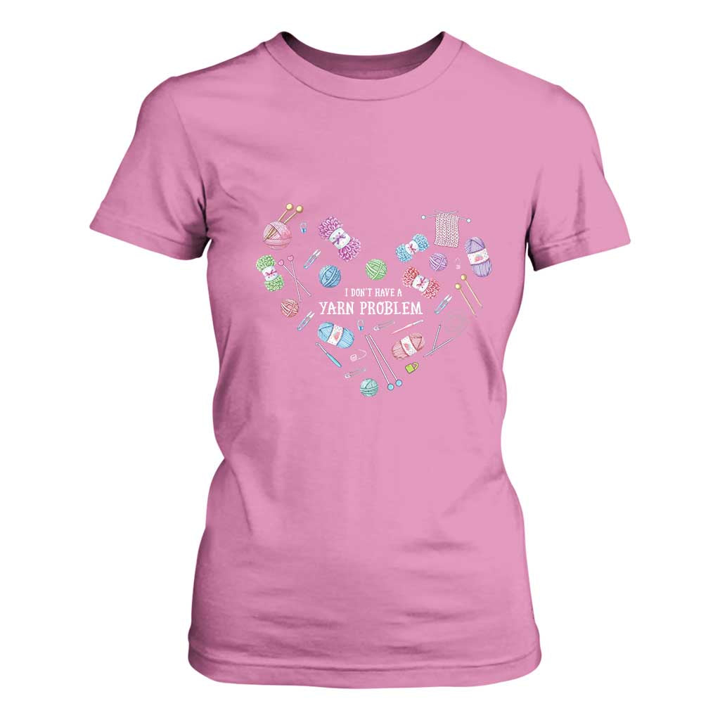 Funny Crochet T Shirt For Women I Don't Have A Yarn Problem Yarn Collecting Knitting TS09 Azalea Print Your Wear