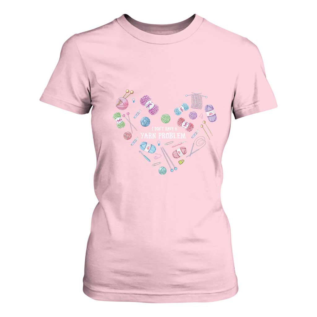 Funny Crochet T Shirt For Women I Don't Have A Yarn Problem Yarn Collecting Knitting TS09 Light Pink Print Your Wear