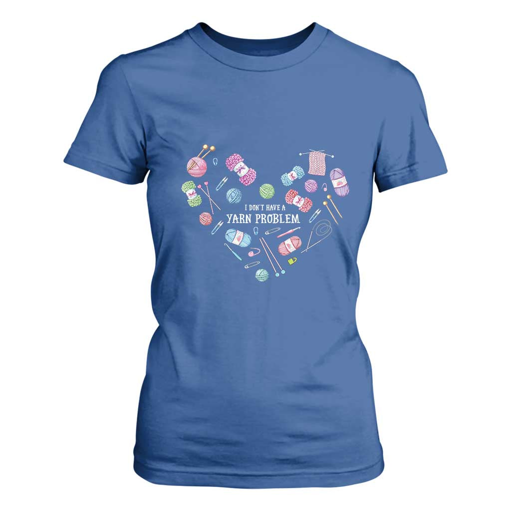Funny Crochet T Shirt For Women I Don't Have A Yarn Problem Yarn Collecting Knitting TS09 Royal Blue Print Your Wear