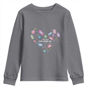Funny Crochet Youth Sweatshirt I Don't Have A Yarn Problem Yarn Collecting Knitting TS09 Charcoal Print Your Wear