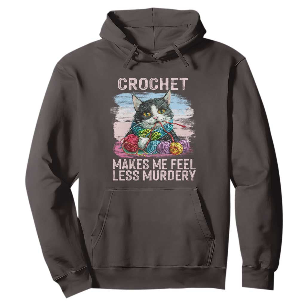 Funny Crochet Cat Hoodie Crochet Makes Me Feel Less Murdery TS09 Dark Chocolate Print Your Wear