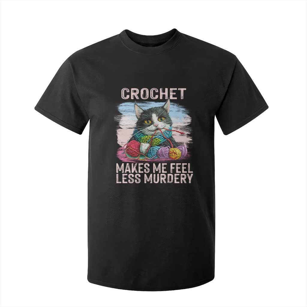 Funny Crochet Cat T Shirt For Kid Crochet Makes Me Feel Less Murdery TS09 Black Print Your Wear