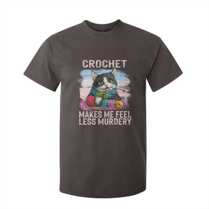 Funny Crochet Cat T Shirt For Kid Crochet Makes Me Feel Less Murdery TS09 Dark Chocolate Print Your Wear