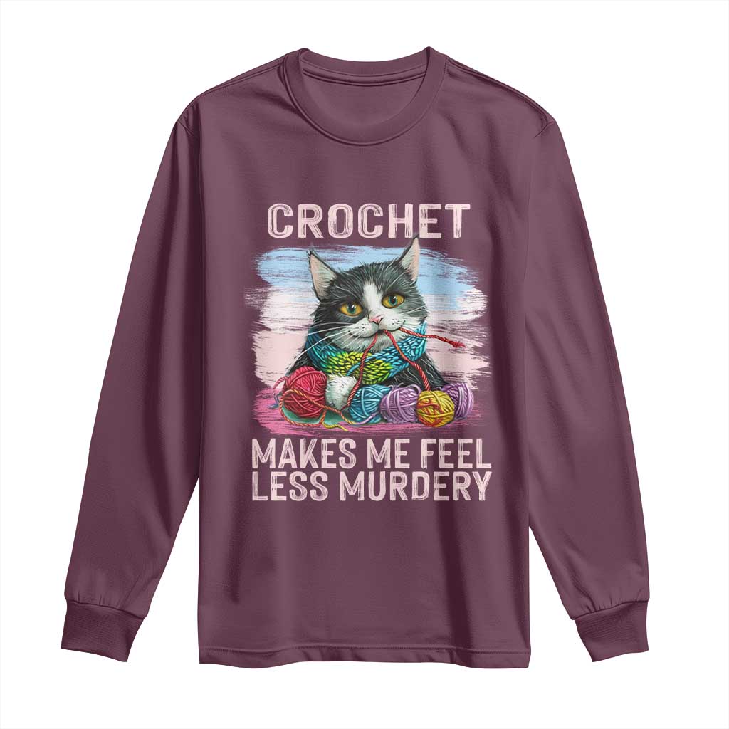 Funny Crochet Cat Long Sleeve Shirt Crochet Makes Me Feel Less Murdery TS09 Maroon Print Your Wear