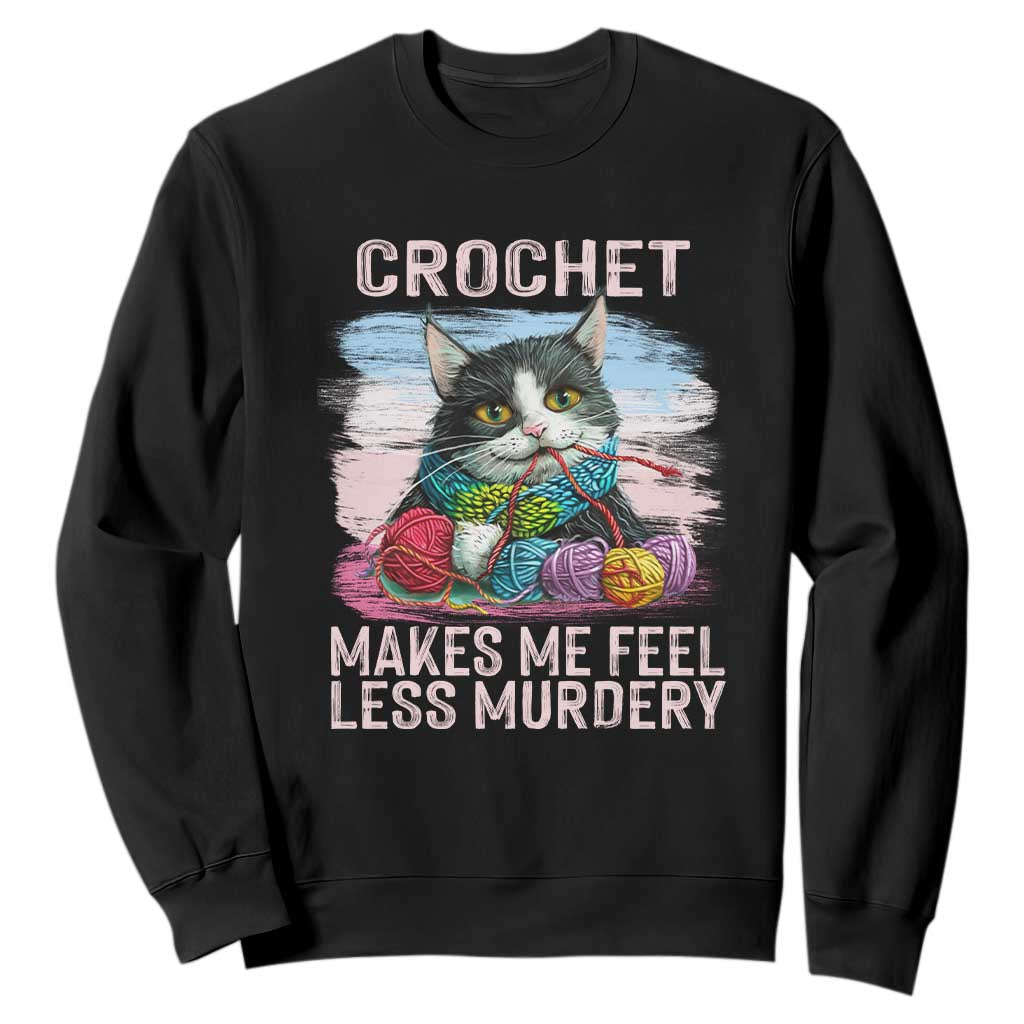 Funny Crochet Cat Sweatshirt Crochet Makes Me Feel Less Murdery TS09 Black Print Your Wear