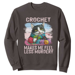 Funny Crochet Cat Sweatshirt Crochet Makes Me Feel Less Murdery TS09 Dark Chocolate Print Your Wear