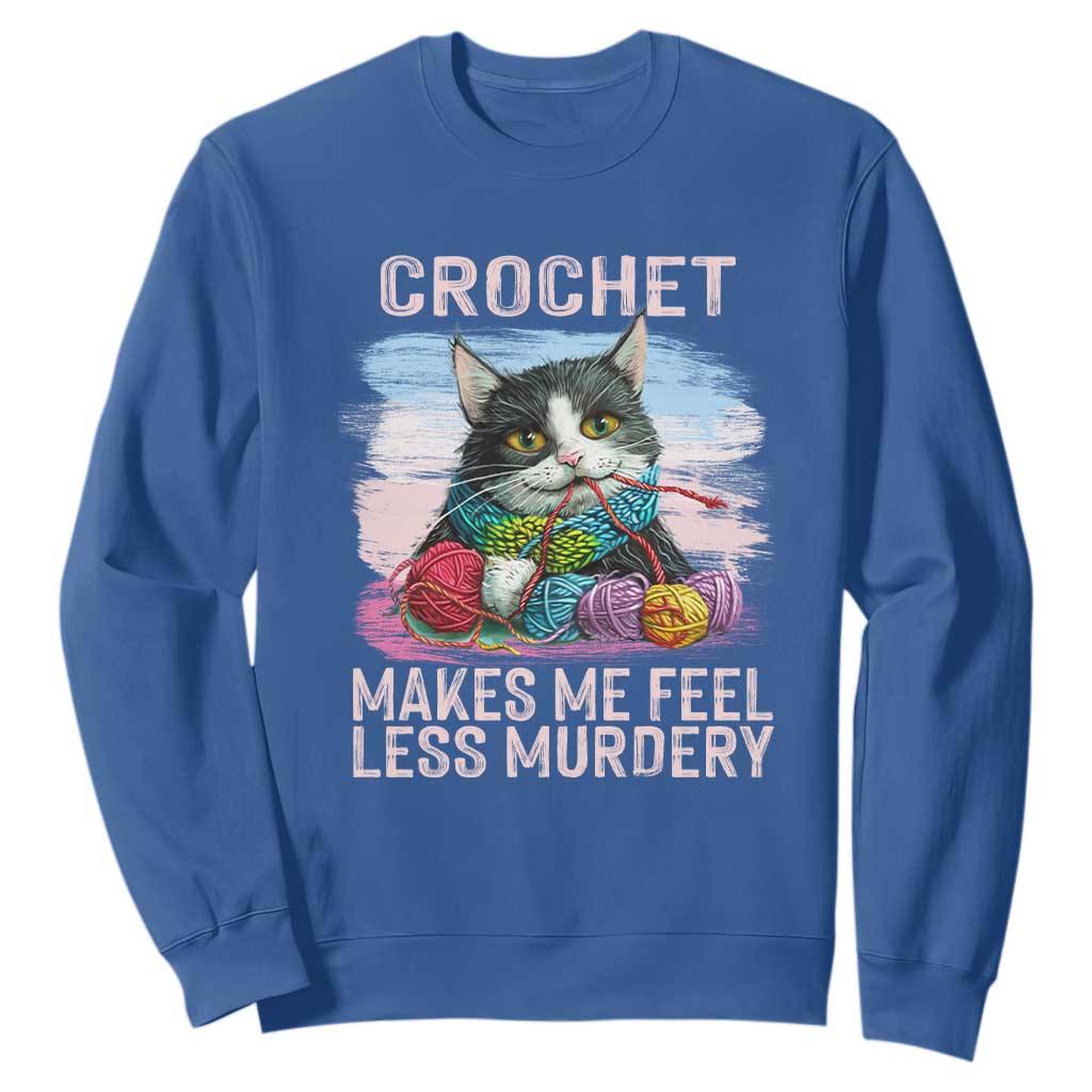 Funny Crochet Cat Sweatshirt Crochet Makes Me Feel Less Murdery TS09 Royal Blue Print Your Wear