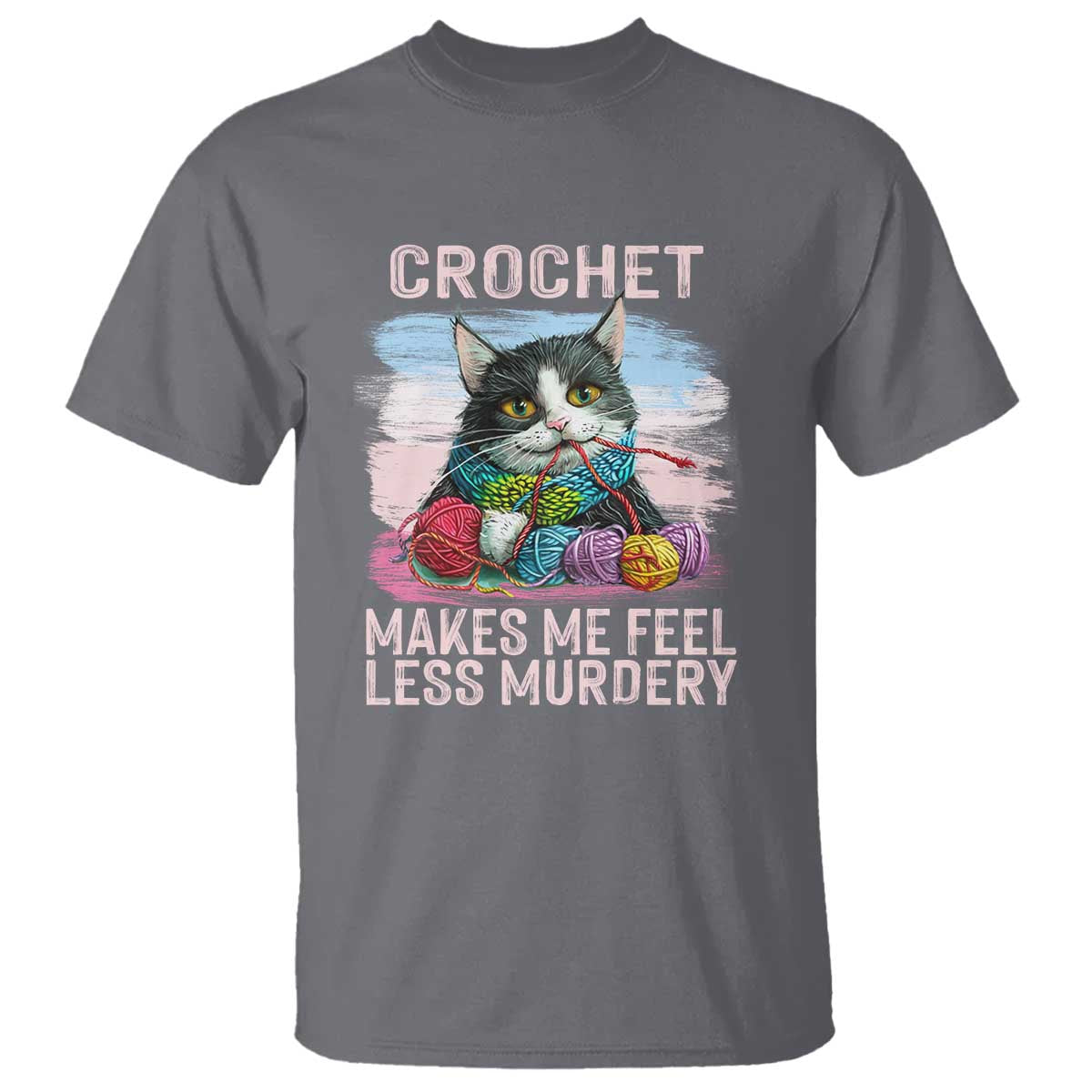 Funny Crochet Cat T Shirt Crochet Makes Me Feel Less Murdery TS09 Charcoal Print Your Wear