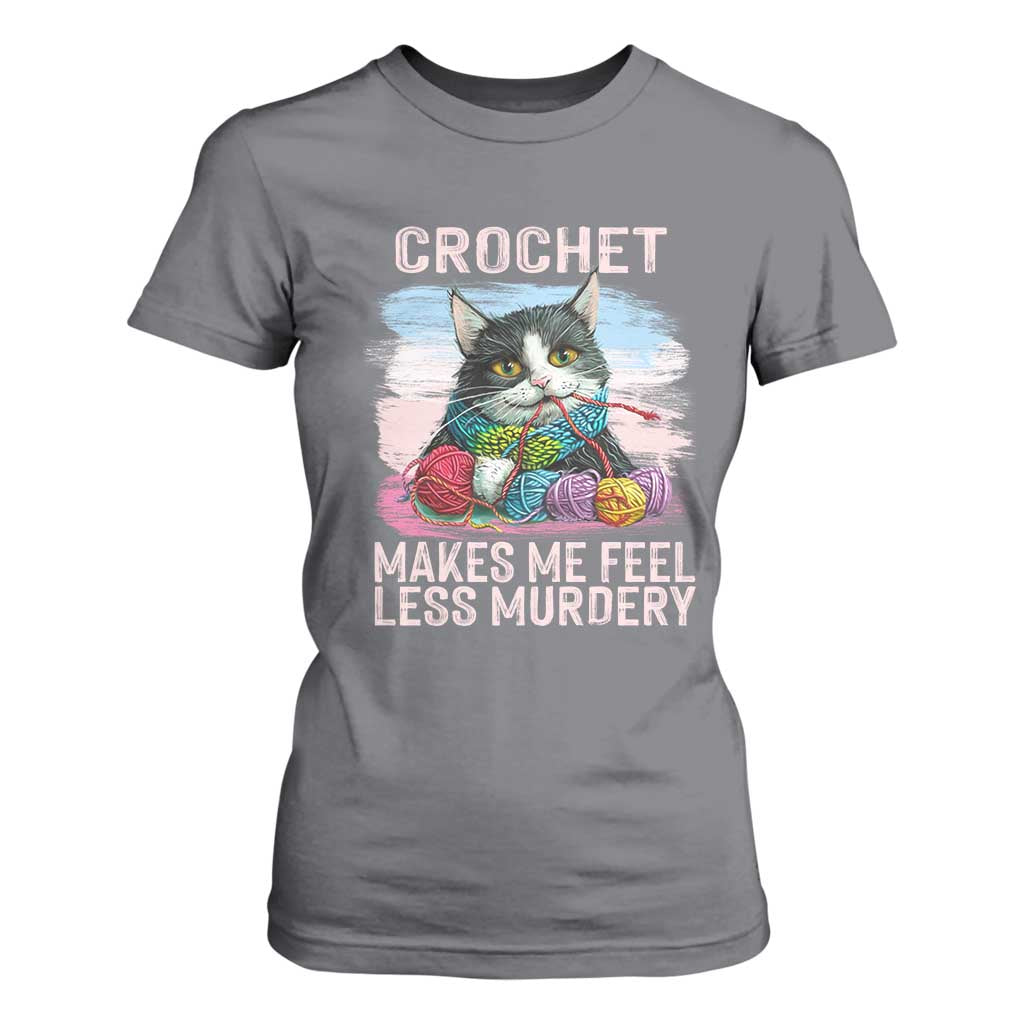 Funny Crochet Cat T Shirt For Women Crochet Makes Me Feel Less Murdery TS09 Charcoal Print Your Wear