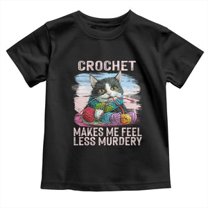 Funny Crochet Cat Toddler T Shirt Crochet Makes Me Feel Less Murdery TS09 Black Print Your Wear