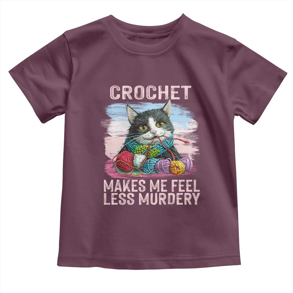 Funny Crochet Cat Toddler T Shirt Crochet Makes Me Feel Less Murdery TS09 Maroon Print Your Wear