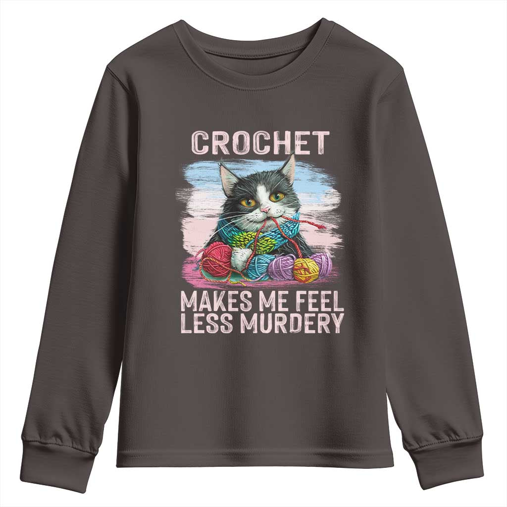 Funny Crochet Cat Youth Sweatshirt Crochet Makes Me Feel Less Murdery TS09 Dark Chocolate Print Your Wear