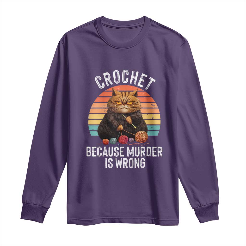 Funny Crochet Cat Long Sleeve Shirt Because Murder Is Wrong TS09 Purple Print Your Wear