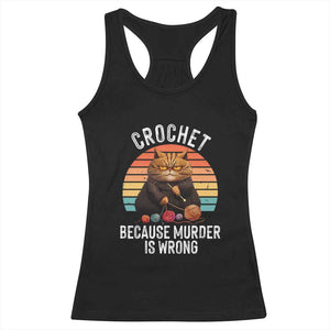 Funny Crochet Cat Racerback Tank Top Because Murder Is Wrong TS09 Black Print Your Wear