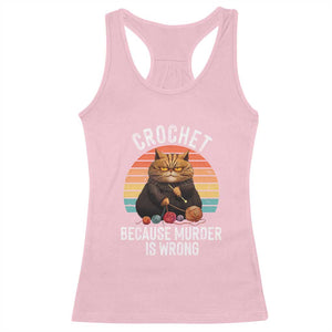 Funny Crochet Cat Racerback Tank Top Because Murder Is Wrong TS09 Light Pink Print Your Wear