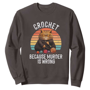 Funny Crochet Cat Sweatshirt Because Murder Is Wrong TS09 Dark Chocolate Print Your Wear