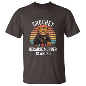 Funny Crochet Cat T Shirt Because Murder Is Wrong TS09 Dark Chocolate Print Your Wear