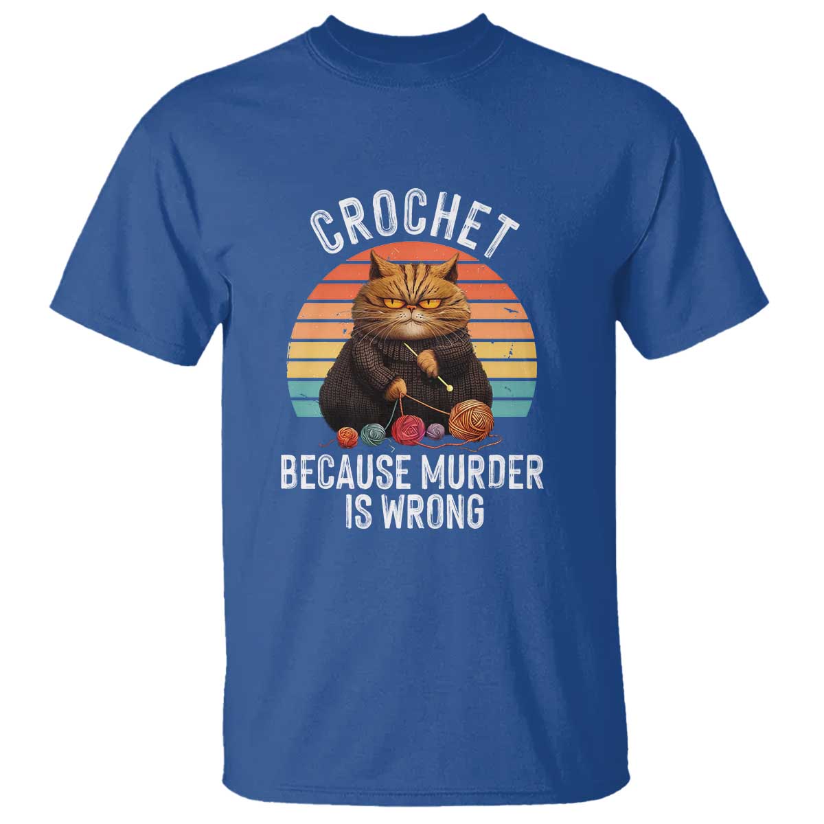 Funny Crochet Cat T Shirt Because Murder Is Wrong TS09 Royal Blue Print Your Wear