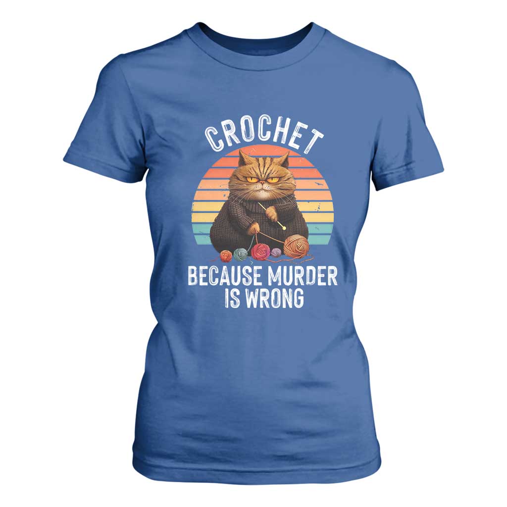 Funny Crochet Cat T Shirt For Women Because Murder Is Wrong TS09 Royal Blue Print Your Wear