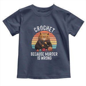 Funny Crochet Cat Toddler T Shirt Because Murder Is Wrong TS09 Navy Print Your Wear