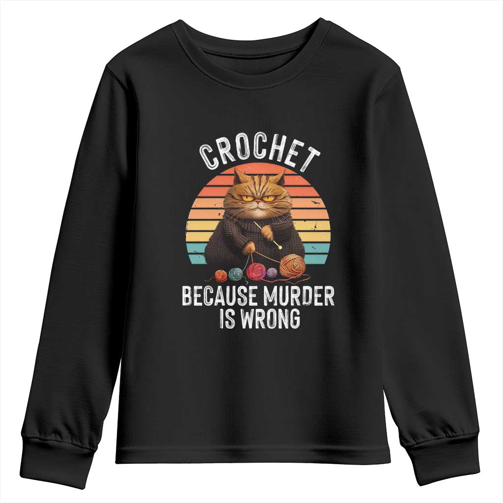 Funny Crochet Cat Youth Sweatshirt Because Murder Is Wrong TS09 Black Print Your Wear
