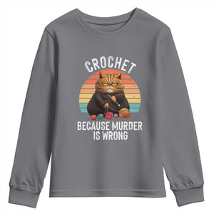 Funny Crochet Cat Youth Sweatshirt Because Murder Is Wrong TS09 Charcoal Print Your Wear