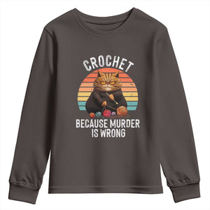 Funny Crochet Cat Youth Sweatshirt Because Murder Is Wrong TS09 Dark Chocolate Print Your Wear